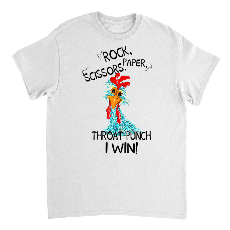 Rooster Chicken Rock Paper Scissors Throat Punch I Classic T-shirt | Artistshot