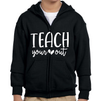 Teach Your Heart Out Novelty Teachers Valentines D Youth Zipper Hoodie | Artistshot