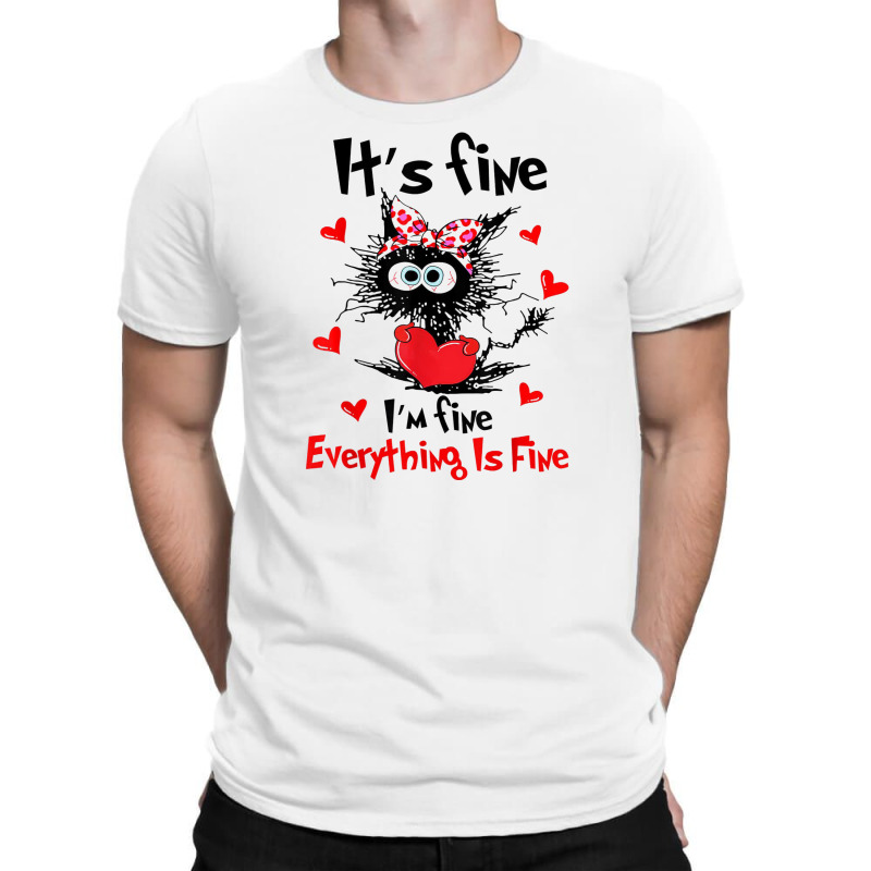 Its Fine Funny Cat T-shirt | Artistshot