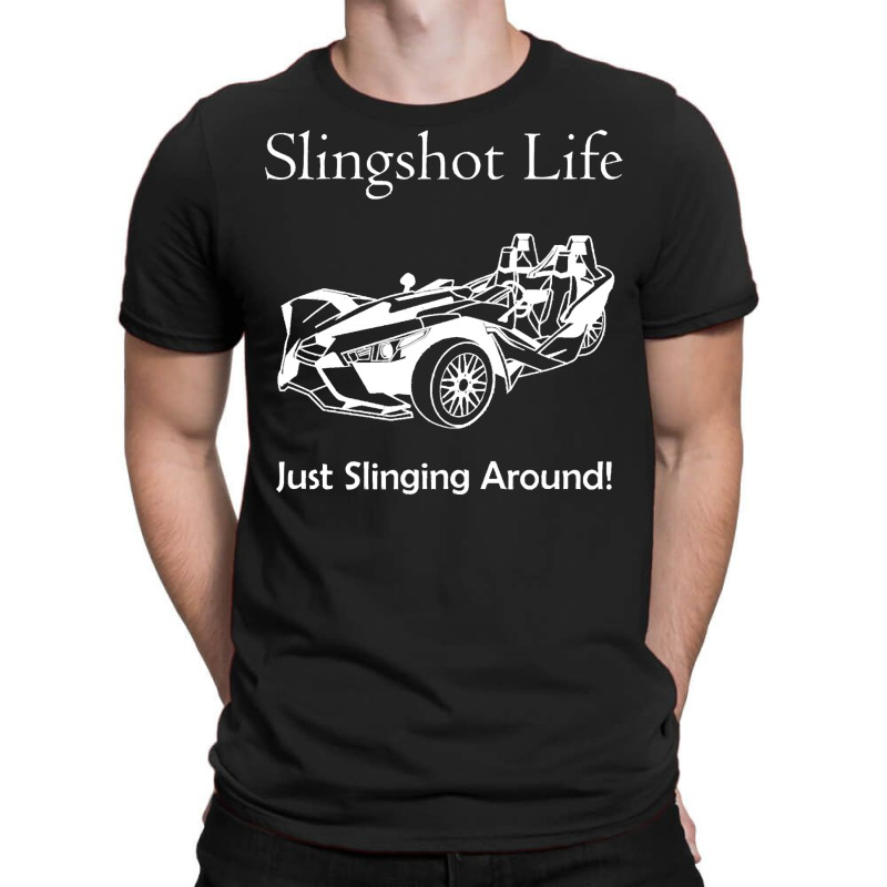 Slingshot Life Just Slinging Around T Shirt T-shirt | Artistshot