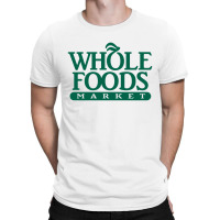 Whole Foods Market T-shirt | Artistshot