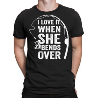 Funny Fishing Shirts For Men, I Love It When She B T-shirt | Artistshot