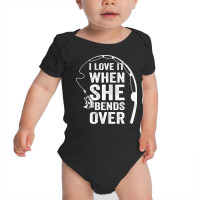 Funny Fishing Shirts For Men, I Love It When She B Baby Bodysuit | Artistshot