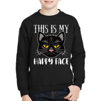 This Is My Happy Face Unimpressed Black Cat In Ang Youth Sweatshirt | Artistshot