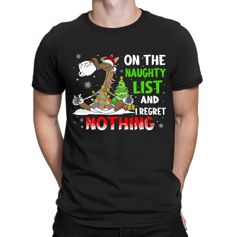 On The Naughty List And I Regret Nothing Horse Chr T-shirt | Artistshot