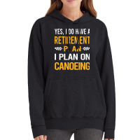 Funny My Retirement Plan Canoeing Canoe Gift Vintage Hoodie | Artistshot