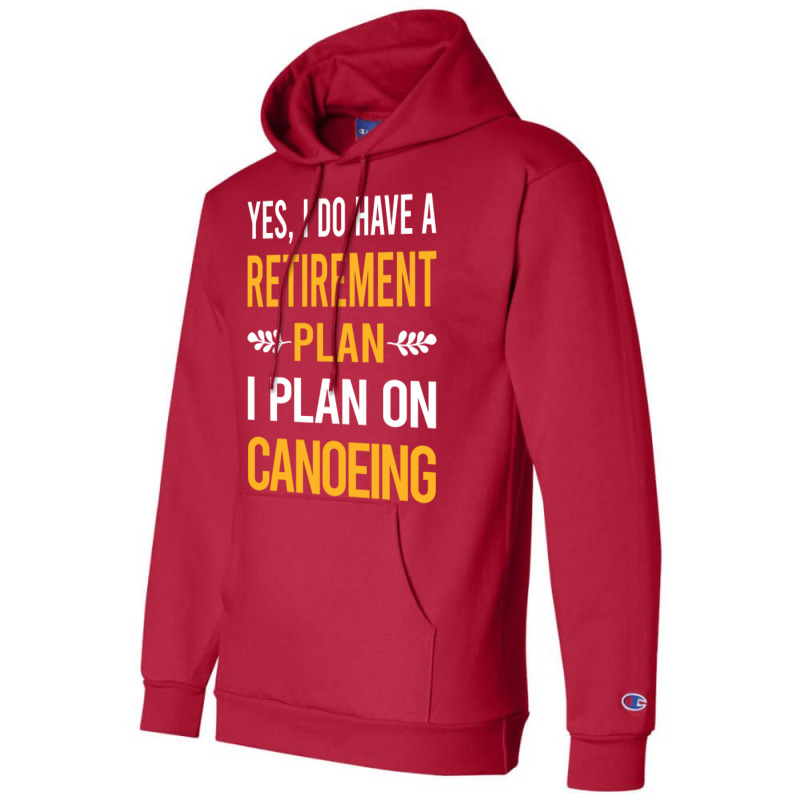 Funny My Retirement Plan Canoeing Canoe Gift Champion Hoodie | Artistshot