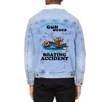 I Used To Be A Gun Owner Until The Boating Acciden Unisex Sherpa-lined Denim Jacket | Artistshot