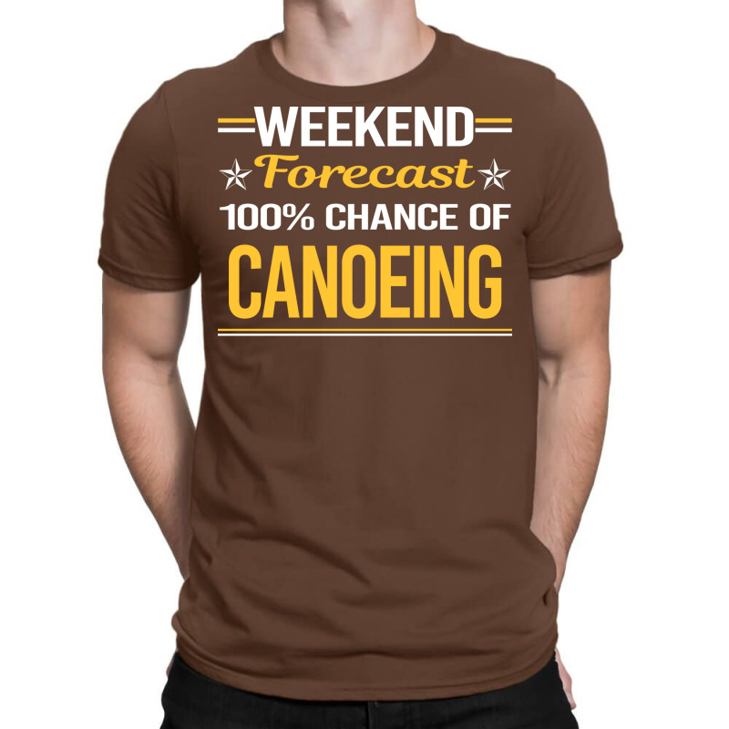 Weekend Forecast 100 Canoeing Canoe Green T-shirt | Artistshot