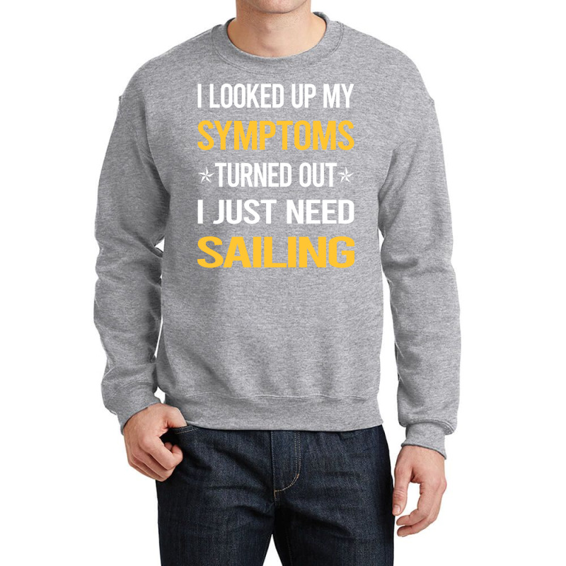 My Symptoms Sailing Sailor Travel Crewneck Sweatshirt | Artistshot