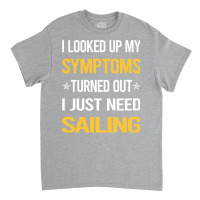 My Symptoms Sailing Sailor Travel Classic T-shirt | Artistshot