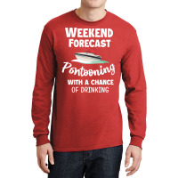 Weekend Forecast Pontooning Pontoon Boat Funny Boa Long Sleeve Shirts | Artistshot