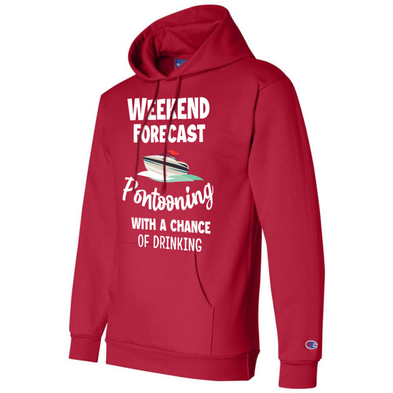 Weekend Forecast Pontooning Pontoon Boat Funny Boa Champion Hoodie | Artistshot