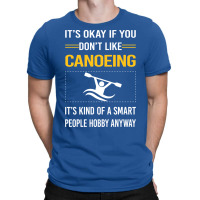 Funny Smart People Canoeing Canoe Cool T-shirt | Artistshot