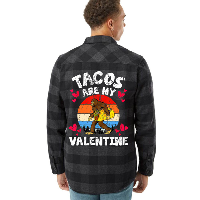 Tacos Are My Valentine Funny Valentine's Day Bigfo Flannel Shirt | Artistshot