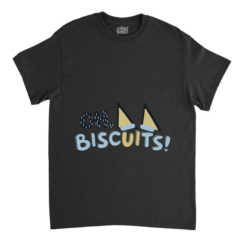 Oh Bisquits Classic T-shirt by jhon94 | Artistshot