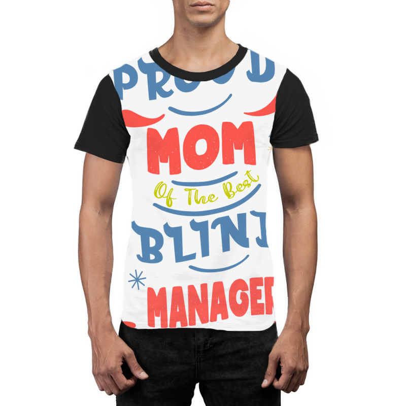 Proud Mom Of The Best Blind Manager Gift For The V Graphic T-shirt | Artistshot