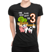 Oink Cluck Baah Mooo I'm 3 Farm Animal 3rd Birthda Ladies Fitted T-shirt | Artistshot