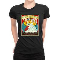 Safety Matches Cock On Fire! Ladies Fitted T-shirt | Artistshot