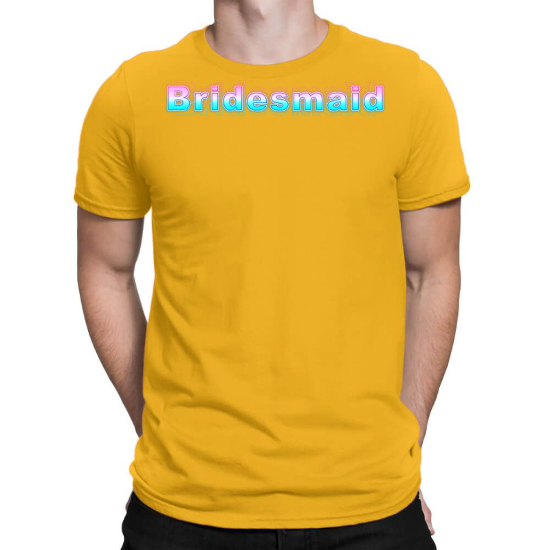 Bridesmaid Love T-shirt | Artistshot