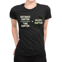 Funny Physics Velociraptor Distance Raptor Over Ti Ladies Fitted T-shirt | Artistshot