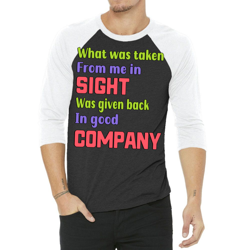 Sight Was Given Back In Good Company Gift For The 3/4 Sleeve Shirt | Artistshot