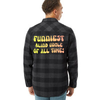 Funniest Blind Uncle Of All Times Gift For The Vis Flannel Shirt | Artistshot