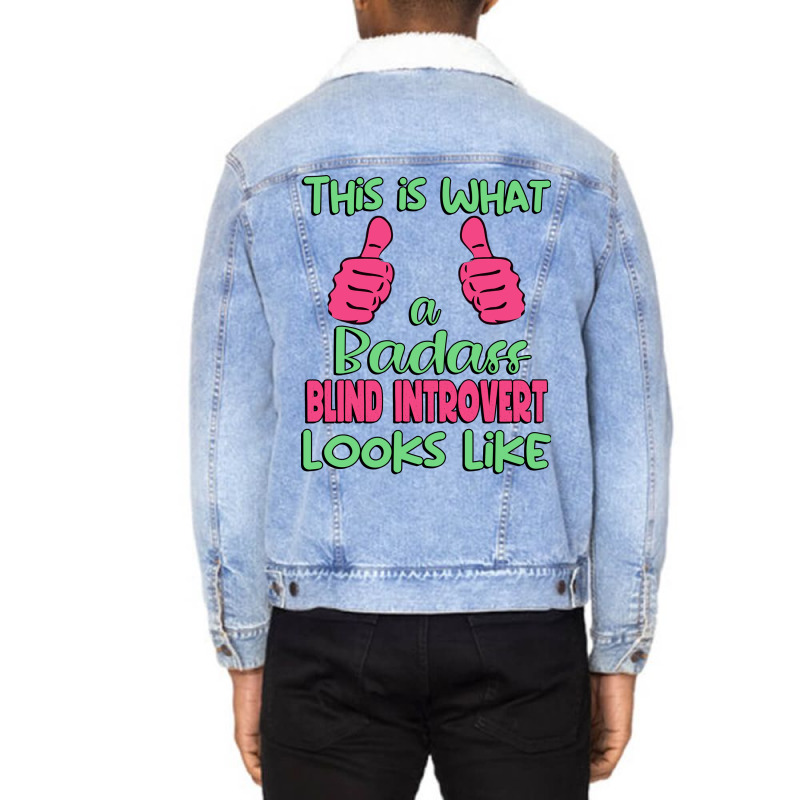 This Is What A Badass Blind Introvert Looks Like U Unisex Sherpa-lined Denim Jacket | Artistshot