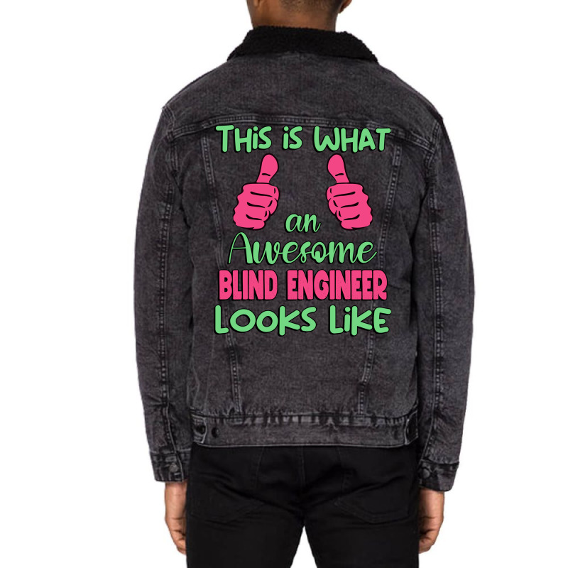 This Is What An Awesome Blind Engineer Looks Like Unisex Sherpa-lined Denim Jacket | Artistshot