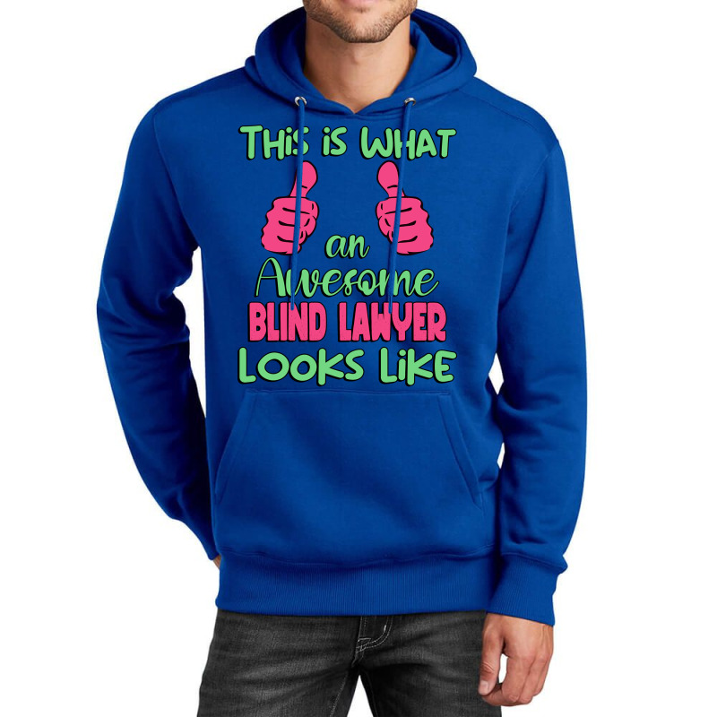 This Is What An Awesome Blind Lawyer Looks Like Un Unisex Hoodie | Artistshot