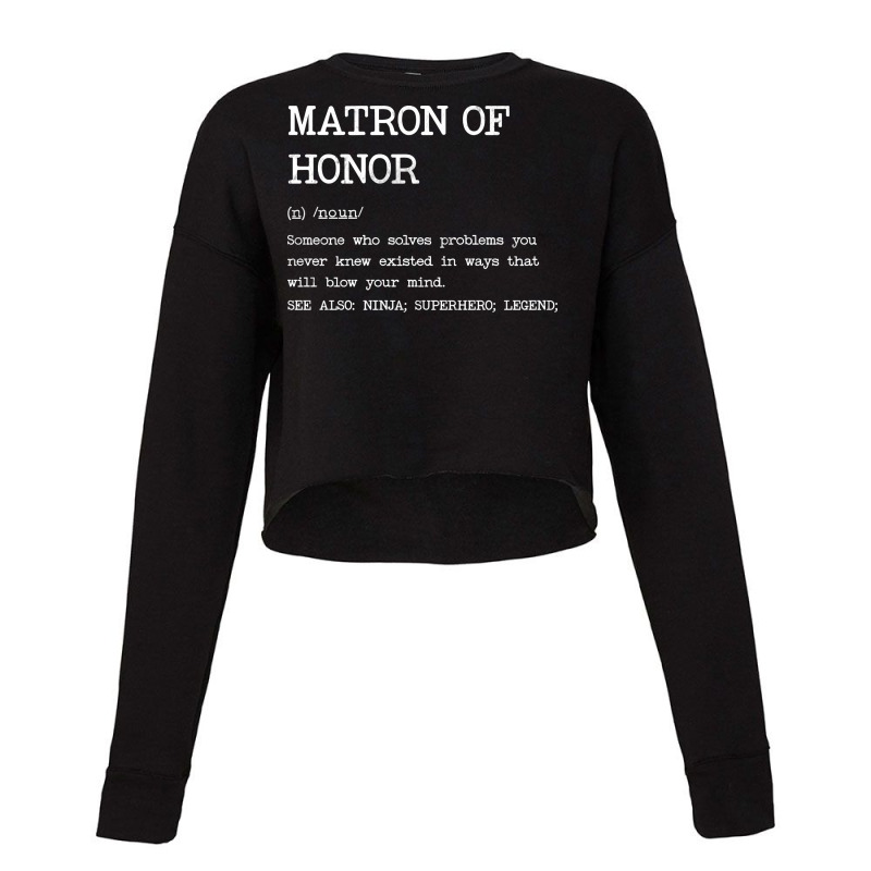 Matron Of Honor Definition Design Cropped Sweater by cheekudornuy | Artistshot