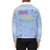 Nope Still Not Engaged Cute Unisex Sherpa-lined Denim Jacket | Artistshot