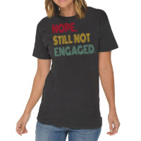 Nope Still Not Engaged Cute Vintage T-shirt | Artistshot