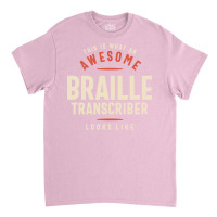 Funny Awesome Braille Transcriber Job Occupation R Classic T-shirt | Artistshot