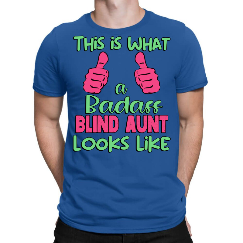 This Is What A Badass Blind Aunt Looks Like Unique T-Shirt by jadurasoskef | Artistshot