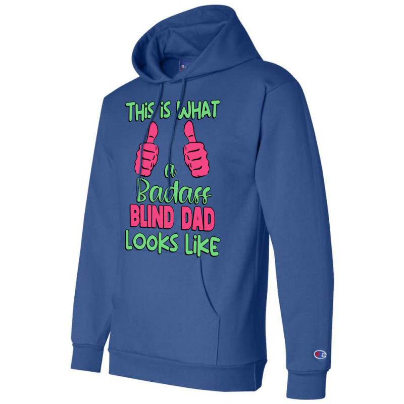 This Is What A Badass Blind Dad Looks Like Unique Champion Hoodie by anackymuuse | Artistshot