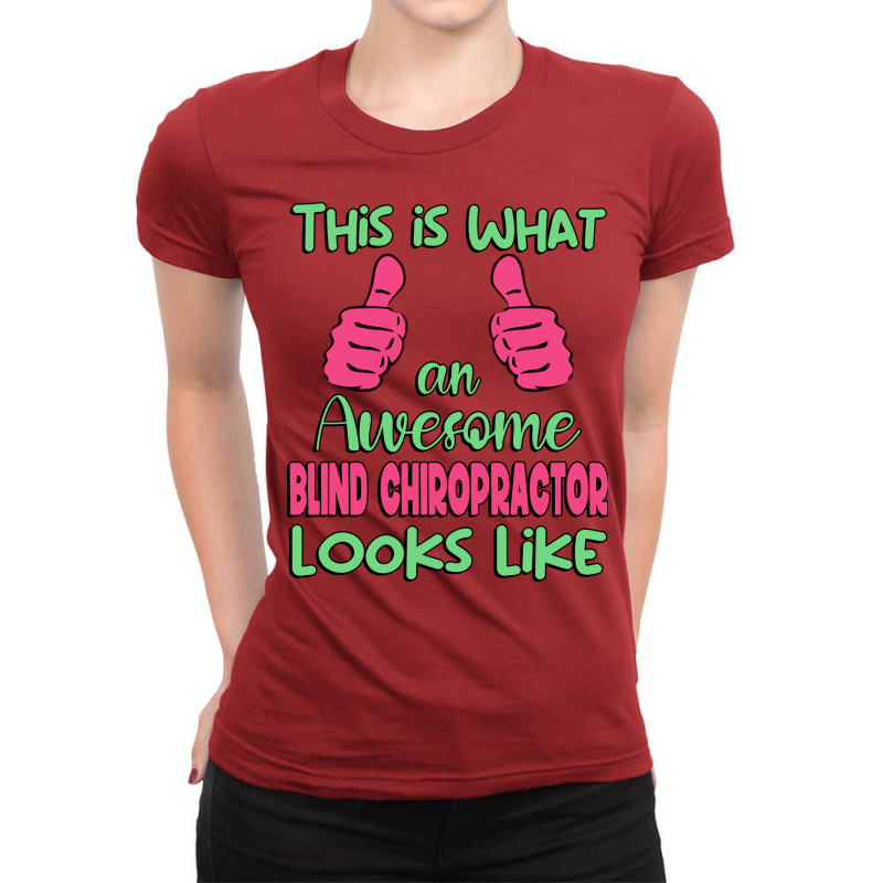 This Is What An Awesome Blind Chiropractor Looks L Ladies Fitted T-Shirt by drazicemeranf | Artistshot