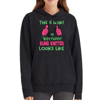 This Is What An Awesome Blind Knitter Looks Like U Vintage Hoodie | Artistshot