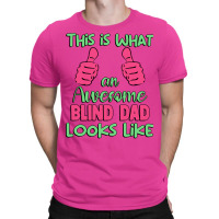 This Is What An Awesome Blind Dad Looks Like Uniqu T-shirt | Artistshot