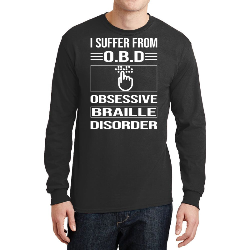 Funny Obsessive Braille Cool Long Sleeve Shirts | Artistshot