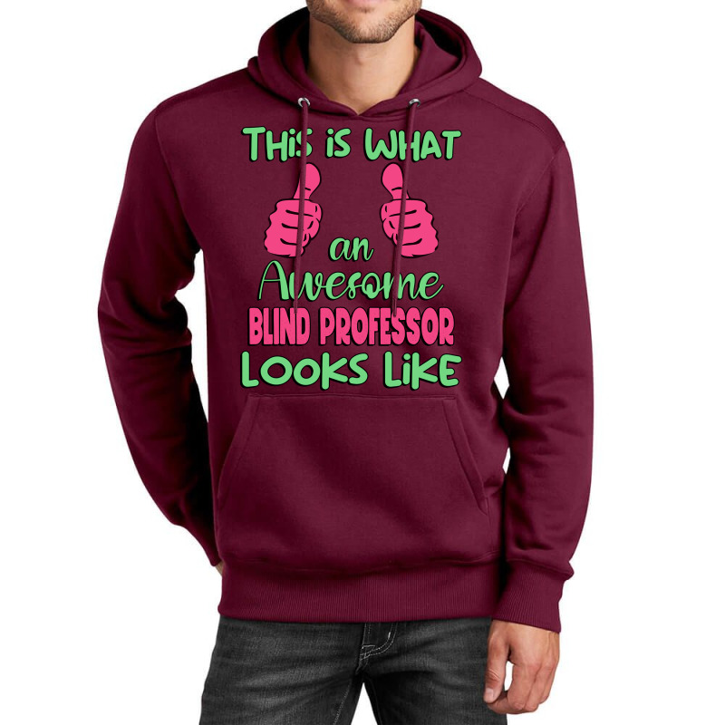 This Is What An Awesome Blind Professor Looks Like Unisex Hoodie by rahianmucauo | Artistshot