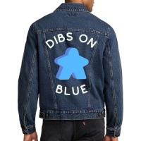 I Call Dibs On The Blue Meeple Coz I Always Play B Men Denim Jacket | Artistshot