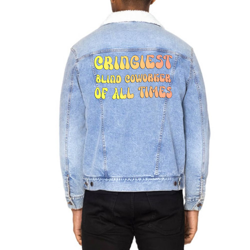 Cringiest Blind Coworker Of All Times Gift For The Unisex Sherpa-lined Denim Jacket | Artistshot