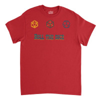 Roll The Dice Funny Classic T-shirt | Artistshot