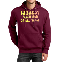 Highest Blind Dad Of All Times Gift For The Visual Unisex Hoodie | Artistshot