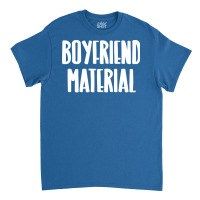 Boyfriend Material Travel (1) Classic T-shirt | Artistshot