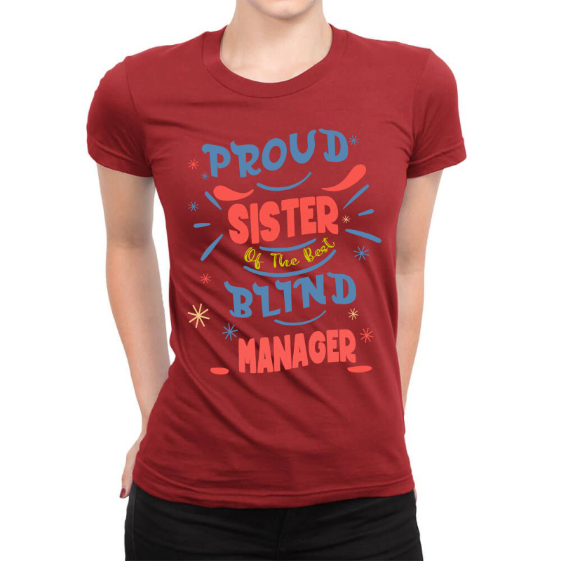 Proud Sister Of The Best Blind Manager Gift For Th Ladies Fitted T-Shirt by klarieafcerf | Artistshot