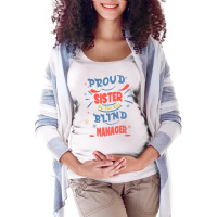 Proud Sister Of The Best Blind Manager Gift For Th Maternity Scoop Neck T-shirt | Artistshot