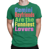 Gemini Boyfriends Are The Funniest Lovers Unique G T-shirt | Artistshot