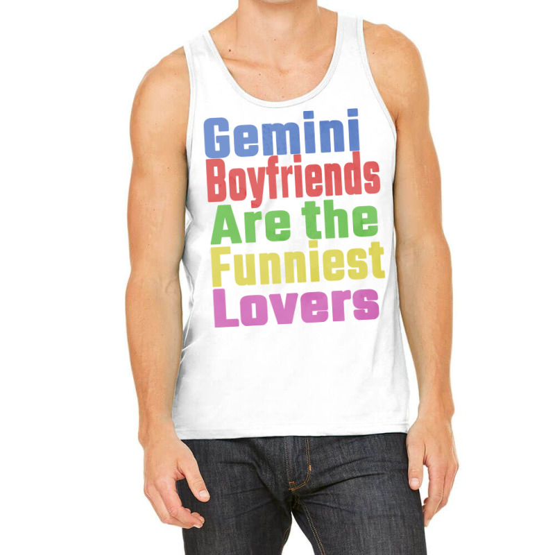 Gemini Boyfriends Are The Funniest Lovers Unique G Tank Top by tchofskitio | Artistshot